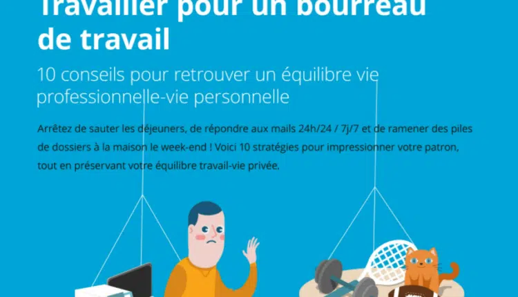 Infographie : Travailler pour un accro au travail : 10 conseils pour retrouver votre équilibre travail-vie personnelle